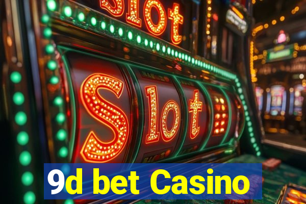 9d bet Casino